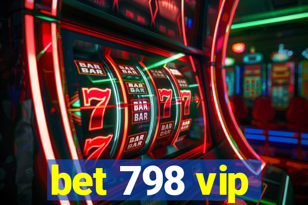 bet 798 vip